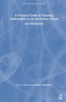Image for A Practical Guide to Teaching Mathematics in the Secondary School