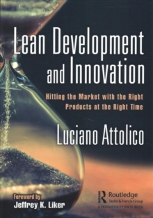 Lean Development and Innovation: Hitting the Market with the Right Products at the Right Time