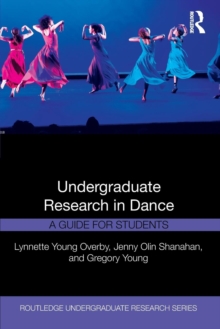 Undergraduate Research in Dance: A Guide for Students