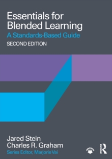 Essentials for Blended Learning, 2nd Edition: A Standards-Based Guide