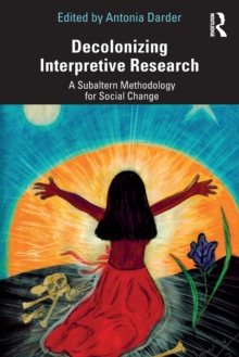 Image for Decolonizing interpretive research  : a subaltern methodology for social change