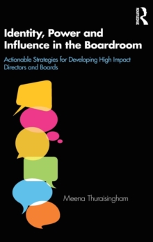 Image for Identity, power and influence in the boardroom  : actionable strategies for developing high impact directors and boards