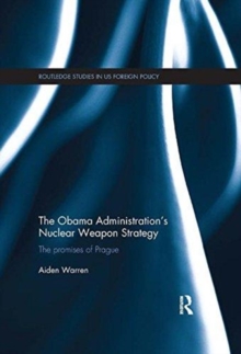 The Obama Administration’s Nuclear Weapon Strategy: The Promises of Prague