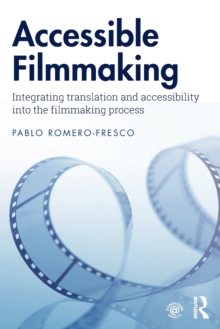 Accessible Filmmaking: Integrating translation and accessibility into the filmmaking process