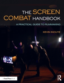 The Screen Combat Handbook: A Practical Guide for Filmmakers