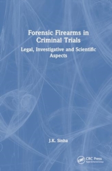 Image for Forensic firearms in criminal trials  : legal, investigative, and scientific aspects