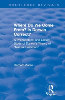 Image for Where do we come from? Is Darwin correct?  : a philosophical and critical study of Darwin's theory of 'natural selection'