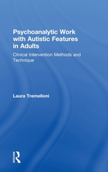 Image for Psychoanalytic Work with Autistic Features in Adults