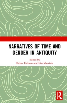 Narratives of Time and Gender in Antiquity