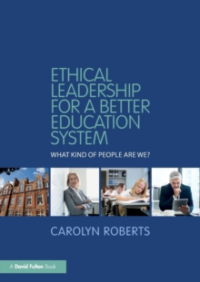 Ethical Leadership for a Better Education System: What Kind of People Are We?