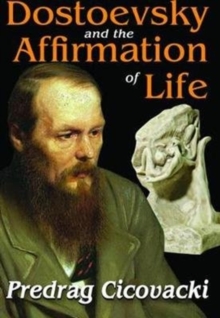 Image for Dostoevsky and the Affirmation of Life