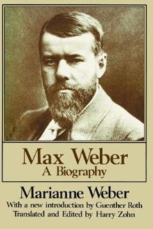 Max Weber: A Biography