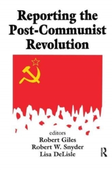 Reporting the Post-communist Revolution