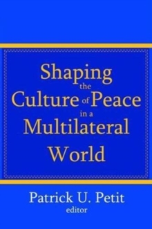 Shaping the Culture of Peace in a Multilateral World