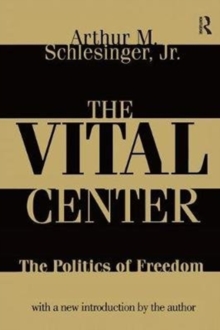 Image for The Vital Center : Politics of Freedom