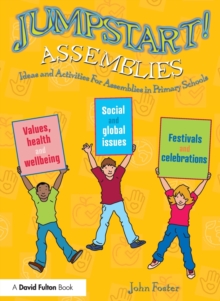 Jumpstart! Assemblies: Ideas and Activities For Assemblies in Primary Schools