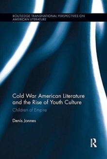 Cold War American Literature and the Rise of Youth Culture