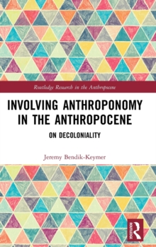 Image for Involving anthroponomy in the Anthropocene  : on decoloniality