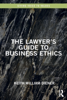 The Lawyer’s Guide to Business Ethics