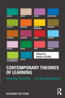 Contemporary Theories of Learning: Learning Theorists … In Their Own Words