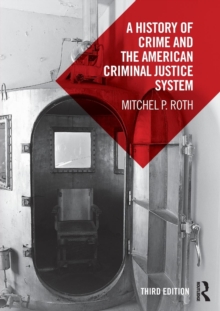 Image for A History of Crime and the American Criminal Justice System