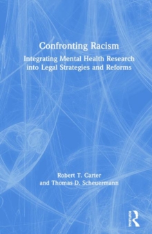 Image for Confronting racism  : integrating mental health research into legal strategies and reforms