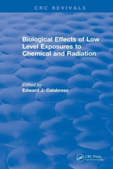 Image for Biological Effects of Low Level Exposures to Chemical and Radiation