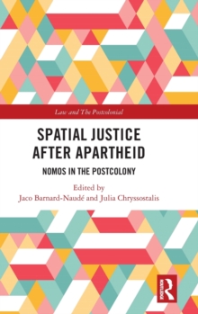 Spatial Justice After Apartheid: Nomos in the Postcolony