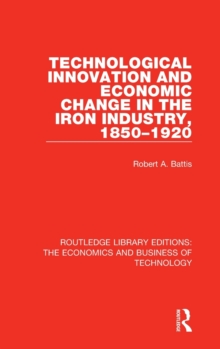 Technological Innovation and Economic Change in the Iron Industry, 1850-1920