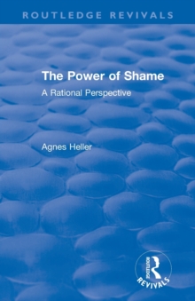 Image for Routledge Revivals: The Power of Shame (1985)
