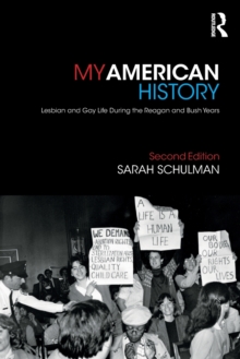 My American History: Lesbian and Gay Life During the Reagan and Bush Years