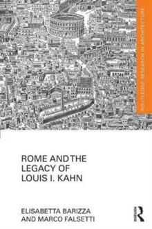 Image for Rome and the Legacy of Louis I. Kahn
