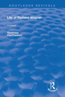 Revival: Life of Richard Wagner Vol. IV (1904)