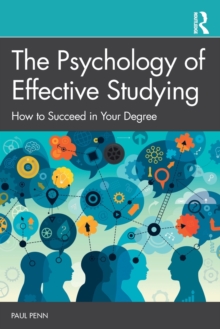 The Psychology of Effective Studying: How to Succeed in Your Degree