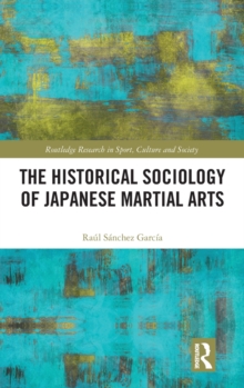Image for The historical sociology of Japanese martial arts