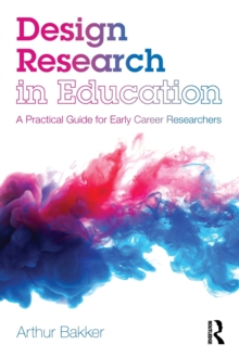 Design Research in Education: A Practical Guide for Early Career Researchers