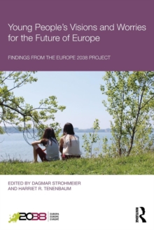 Young People’s Visions and Worries for the Future of Europe: Findings from the Europe 2038 Project