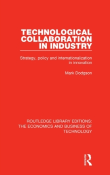 Technological Collaboration in Industry: Strategy, Policy and Internationalization in Innovation