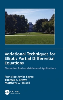 Image for Variational techniques for elliptic partial differential equations  : theoretical tools and advanced applications