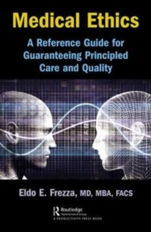 Image for Medical ethics  : a reference guide for guaranteeing principled care and quality