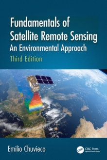 Fundamentals of Satellite Remote Sensing: An Environmental Approach, Third Edition