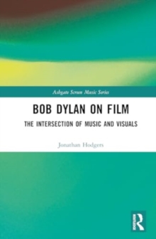 Image for Bob Dylan on film  : the intersection of music and visuals