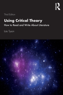 Using Critical Theory: How to Read and Write About Literature