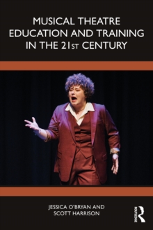Image for Musical Theatre Education and Training in the 21st Century