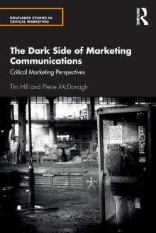 The Dark Side of Marketing Communications: Critical Marketing Perspectives