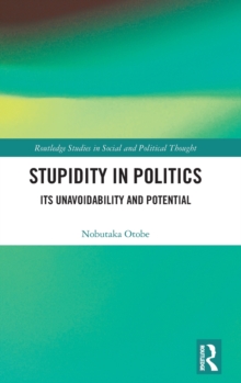 Image for Stupidity in politics  : its unavoidability and potential