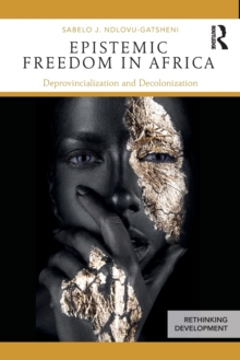 Image for Epistemic freedom in Africa  : deprovincialization and decolonization