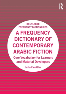 A Frequency Dictionary of Contemporary Arabic Fiction: Core Vocabulary for Learners and Material Developers