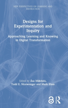 Designs for Experimentation and Inquiry: Approaching Learning and Knowing in Digital Transformation