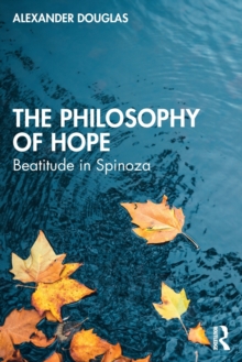 The Philosophy of Hope: Beatitude in Spinoza